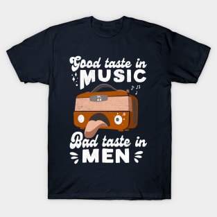 Good Taste in Music Bad Taste in Men Vintage Design T-Shirt